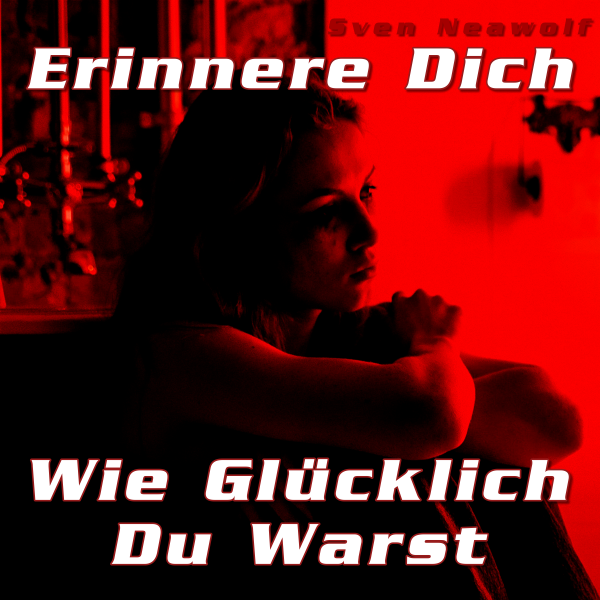 Erinnere Dich - Wie Glücklich Du warst