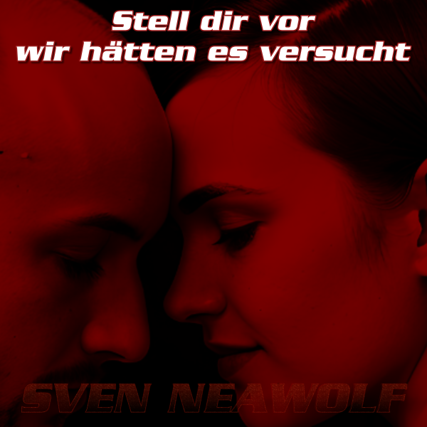 Stell dir vor, wir hätten es versucht