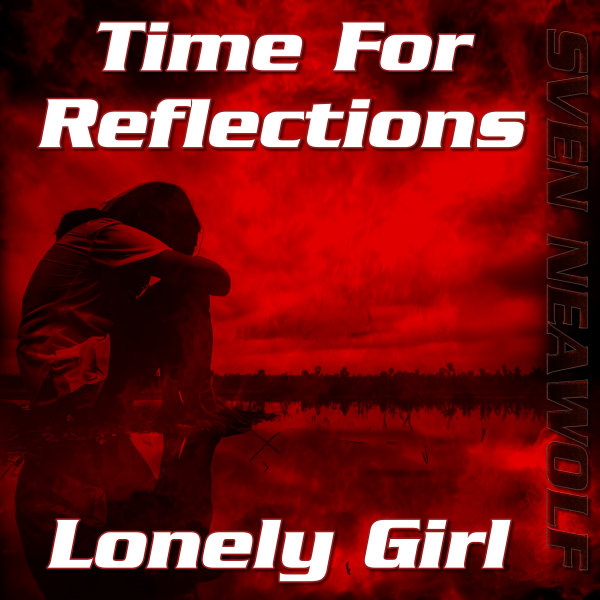 Time For Reflections - Lonely Girl