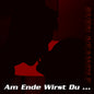 Am Ende Wirst Du 