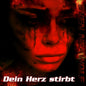 Dein Herz stirbt
