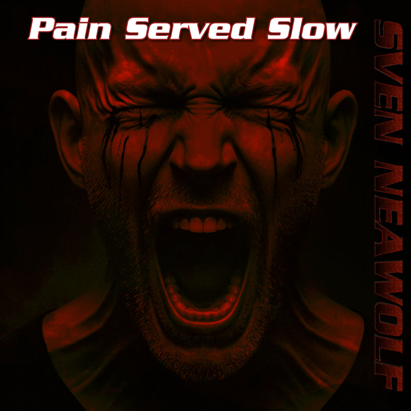 Pain Served Slow